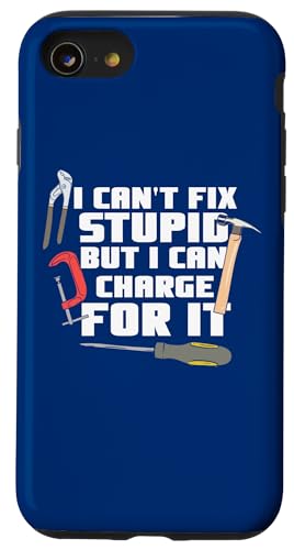 I Can't Fix Stupid But I Can Charge For It Lustiger Heimwerker Hülle für iPhone SE (2020) / 7 / 8 von Funny Woodworker Gifts For Craftsmen