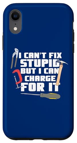 I Can't Fix Stupid But I Can Charge For It Lustiger Heimwerker Hülle für iPhone XR I Can't Fix Stupid But I Can Charge For It Lustiger Heimwerker Hülle für iPhone XR von Funny Woodworker Gifts For Craftsmen