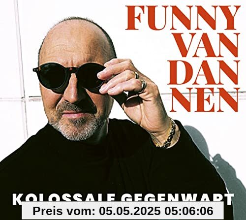 Kolossale Gegenwart von Funny van Dannen
