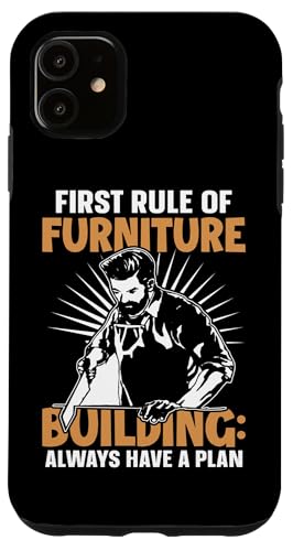 Erste Regel für Möbelbau: Always Have A Plan Hülle für iPhone 11 Erste Regel für Möbelbau: Always Have A Plan Hülle für iPhone 11 von Furniture Making And Cabinet Making Designs