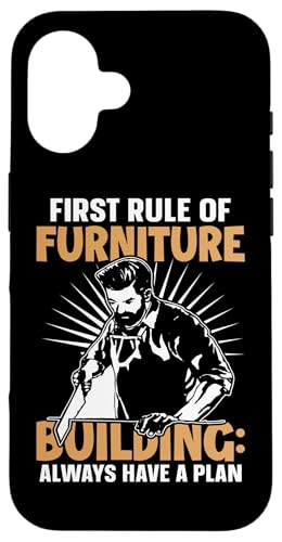 Erste Regel für Möbelbau: Always Have A Plan Hülle für iPhone 16 Erste Regel für Möbelbau: Always Have A Plan Hülle für iPhone 16 von Furniture Making And Cabinet Making Designs