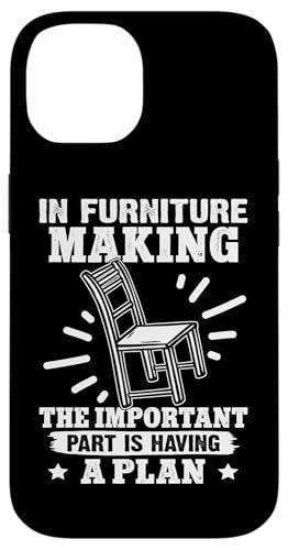 In der Möbelherstellung ist der wichtige Teil ein Plan Hülle für iPhone 14 In der Möbelherstellung ist der wichtige Teil ein Plan Hülle für iPhone 14 von Furniture Making And Cabinet Making Designs