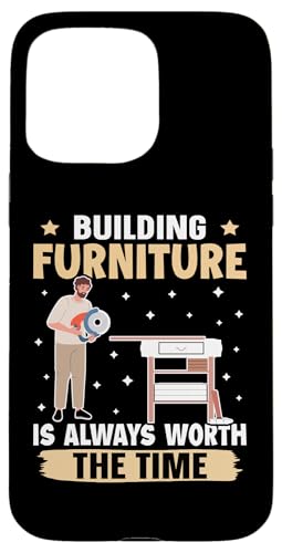 Möbelbau ist immer die Zeit wert Hülle für iPhone 15 Pro Max Möbelbau ist immer die Zeit wert Hülle für iPhone 15 Pro Max von Furniture Making And Cabinet Making Designs