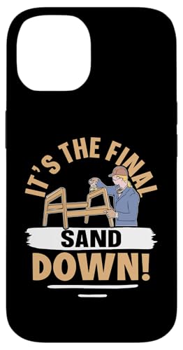 Möbelherstellung: Es ist der letzte Sand Hülle für iPhone 14 Möbelherstellung: Es ist der letzte Sand Hülle für iPhone 14 von Furniture Making And Cabinet Making Designs