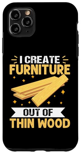 Möbelherstellung: I Create Furniture Out Of Thin Wood Hülle für iPhone 11 Pro Max Möbelherstellung: I Create Furniture Out Of Thin Wood Hülle für iPhone 11 Pro Max von Furniture Making And Cabinet Making Designs