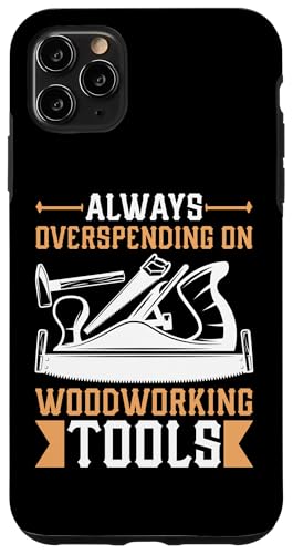 Möbelherstellung: Immer übermäßig für Holzbearbeitungswerkzeuge Hülle für iPhone 11 Pro Max von Furniture Making And Cabinet Making Designs