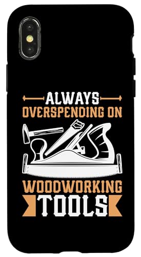 Möbelherstellung: Immer übermäßig für Holzbearbeitungswerkzeuge Hülle für iPhone X/XS von Furniture Making And Cabinet Making Designs