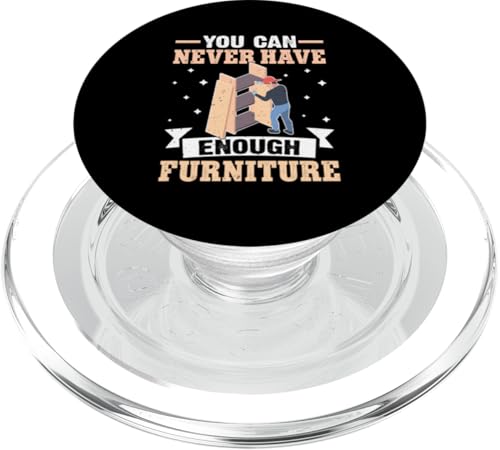 Möbelherstellung: Sie können nie genug Möbel haben PopSockets PopGrip für MagSafe Möbelherstellung: Sie können nie genug Möbel haben PopSockets PopGrip für MagSafe von Furniture Making And Cabinet Making Designs