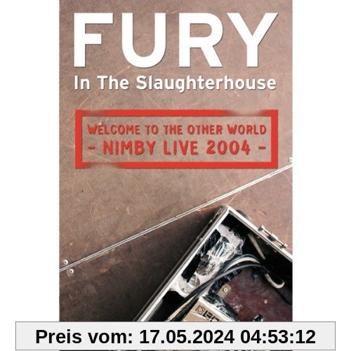 Fury In The Slaughterhouse - Welcome to the other World - Nimby Live 2004 von Fury in the Slaughterhouse