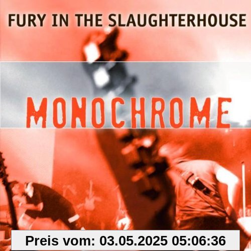 Monochrome Monochrome von Fury in the Slaughterhouse