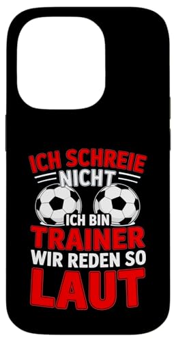 Ich schreie nicht ich bin Trainer Spruch Fussball Trainer Hülle für iPhone 14 Pro Ich schreie nicht ich bin Trainer Spruch Fussball Trainer Hülle für iPhone 14 Pro von Fussball Trainer lustiger Spruch Fussballverein