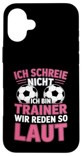 Ich schreie nicht ich bin Trainer Spruch Fussball Trainer Hülle für iPhone 16 Plus Ich schreie nicht ich bin Trainer Spruch Fussball Trainer Hülle für iPhone 16 Plus von Fussball Trainer lustiger Spruch Fussballverein