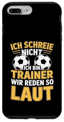 Ich schreie nicht ich bin Trainer Spruch Fussball Trainer Hülle für iPhone 7 Plus/8 Plus von Fussball Trainer lustiger Spruch Fussballverein