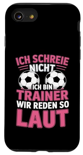 Ich schreie nicht ich bin Trainer Spruch Fussball Trainer Hülle für iPhone SE (2020) / 7 / 8 von Fussball Trainer lustiger Spruch Fussballverein