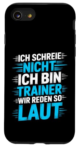 Ich schreie nicht ich bin Trainer Spruch Fußball Trainer Hülle für iPhone SE (2020) / 7 / 8 von Fußball Trainer lustiger Spruch Fußballverein