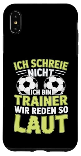 Ich schreie nicht ich bin Trainer Spruch Fussball Trainer Hülle für iPhone XS Max Ich schreie nicht ich bin Trainer Spruch Fussball Trainer Hülle für iPhone XS Max von Fussball Trainer lustiger Spruch Fussballverein