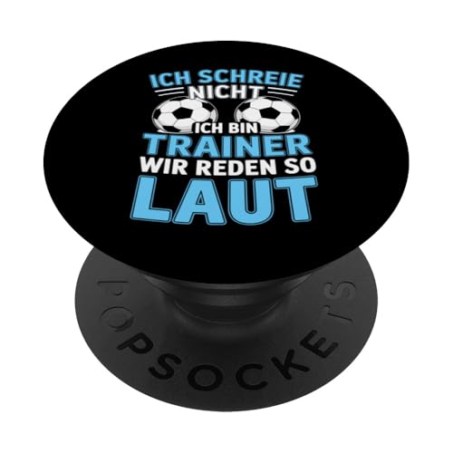 Ich schreie nicht ich bin Trainer Spruch Fussball Trainer PopSockets Klebender PopGrip Ich schreie nicht ich bin Trainer Spruch Fussball Trainer PopSockets Klebender PopGrip von Fussball Trainer lustiger Spruch Fussballverein