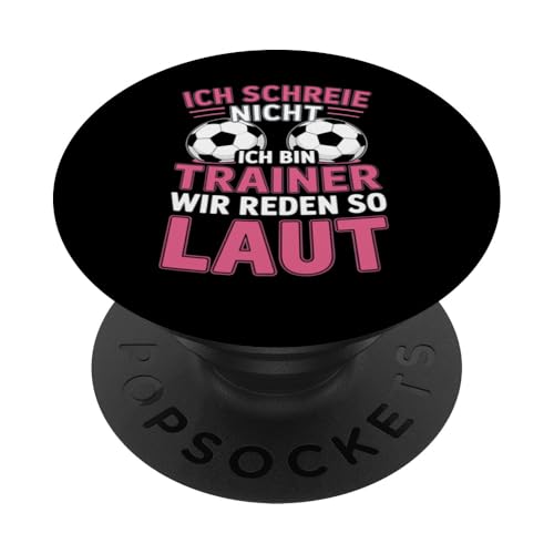 Ich schreie nicht ich bin Trainer Spruch Fussball Trainer PopSockets Klebender PopGrip Ich schreie nicht ich bin Trainer Spruch Fussball Trainer PopSockets Klebender PopGrip von Fussball Trainer lustiger Spruch Fussballverein