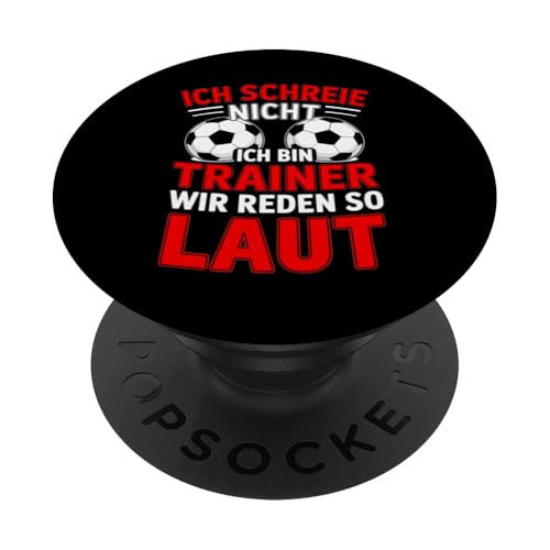 Ich schreie nicht ich bin Trainer Spruch Fussball Trainer PopSockets Klebender PopGrip Ich schreie nicht ich bin Trainer Spruch Fussball Trainer PopSockets Klebender PopGrip von Fussball Trainer lustiger Spruch Fussballverein