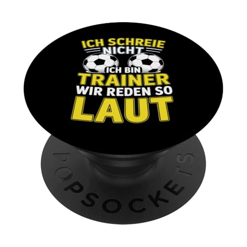 Ich schreie nicht ich bin Trainer Spruch Fussball Trainer PopSockets Klebender PopGrip Ich schreie nicht ich bin Trainer Spruch Fussball Trainer PopSockets Klebender PopGrip von Fussball Trainer lustiger Spruch Fussballverein