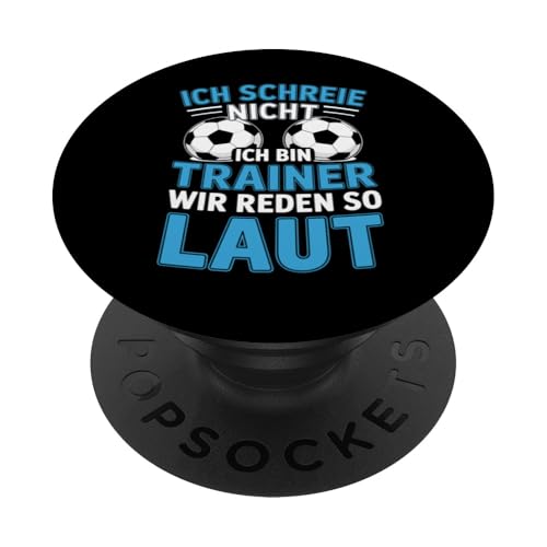 Ich schreie nicht ich bin Trainer Spruch Fussball Trainer PopSockets Klebender PopGrip Ich schreie nicht ich bin Trainer Spruch Fussball Trainer PopSockets Klebender PopGrip von Fussball Trainer lustiger Spruch Fussballverein
