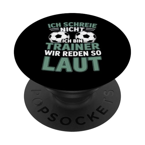 Ich schreie nicht ich bin Trainer Spruch Fussball Trainer PopSockets Klebender PopGrip Ich schreie nicht ich bin Trainer Spruch Fussball Trainer PopSockets Klebender PopGrip von Fussball Trainer lustiger Spruch Fussballverein