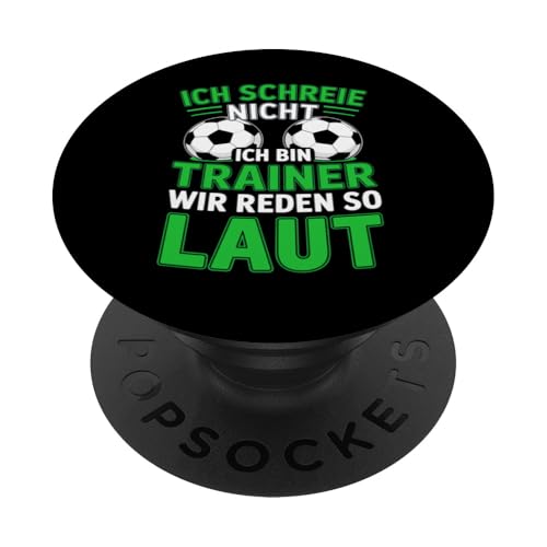 Ich schreie nicht ich bin Trainer Spruch Fussball Trainer PopSockets Klebender PopGrip Ich schreie nicht ich bin Trainer Spruch Fussball Trainer PopSockets Klebender PopGrip von Fussball Trainer lustiger Spruch Fussballverein