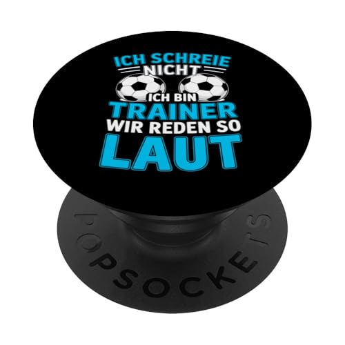 Ich schreie nicht ich bin Trainer Spruch Fussball Trainer PopSockets Klebender PopGrip Ich schreie nicht ich bin Trainer Spruch Fussball Trainer PopSockets Klebender PopGrip von Fussball Trainer lustiger Spruch Fussballverein