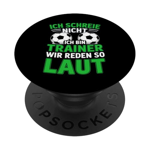 Ich schreie nicht ich bin Trainer Spruch Fussball Trainer PopSockets Klebender PopGrip Ich schreie nicht ich bin Trainer Spruch Fussball Trainer PopSockets Klebender PopGrip von Fussball Trainer lustiger Spruch Fussballverein