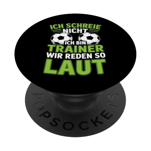 Ich schreie nicht ich bin Trainer Spruch Fussball Trainer PopSockets Klebender PopGrip Ich schreie nicht ich bin Trainer Spruch Fussball Trainer PopSockets Klebender PopGrip von Fussball Trainer lustiger Spruch Fussballverein