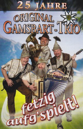 25 Jahre Fetzig auf Gspielt! [Musikkassette] [Musikkassette] von GAMSBART TRIO,ORIGINAL