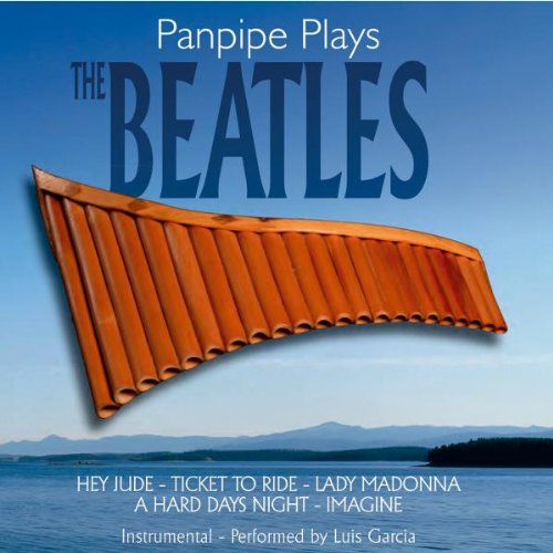 Panpipe plays the Beatles (Panflöte / Panflute / Instrumental ) von GARCIA,LUIS