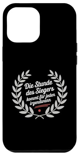 Die Stunde des Siegers kommt für Jeden irgendwann Hülle für iPhone 12 Pro Max von GEHASST VERDAMMT VERGÖTTERT