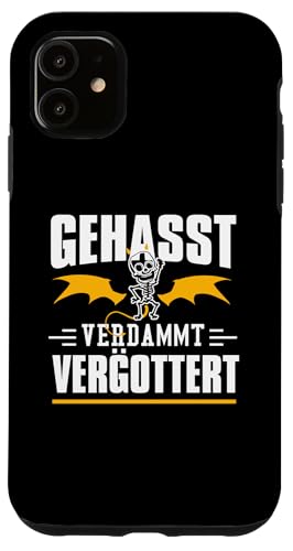Hülle für iPhone 11 Gehasst, verdammt, vergöttert Hülle für iPhone 11 Gehasst, verdammt, vergöttert von GEHASST VERDAMMT VERGÖTTERT