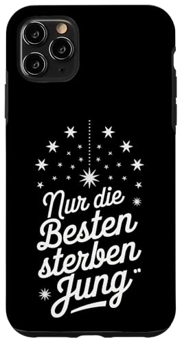NUR DIE BESTEN STERBEN JUNG Hülle für iPhone 11 Pro Max NUR DIE BESTEN STERBEN JUNG Hülle für iPhone 11 Pro Max von GEHASST VERDAMMT VERGÖTTERT