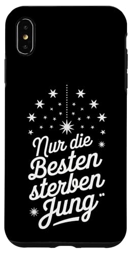 NUR DIE BESTEN STERBEN JUNG Hülle für iPhone XS Max NUR DIE BESTEN STERBEN JUNG Hülle für iPhone XS Max von GEHASST VERDAMMT VERGÖTTERT