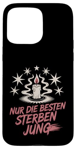 Nur die Besten sterben jung Hülle für iPhone 15 Pro Max Nur die Besten sterben jung Hülle für iPhone 15 Pro Max von GEHASST VERDAMMT VERGÖTTERT