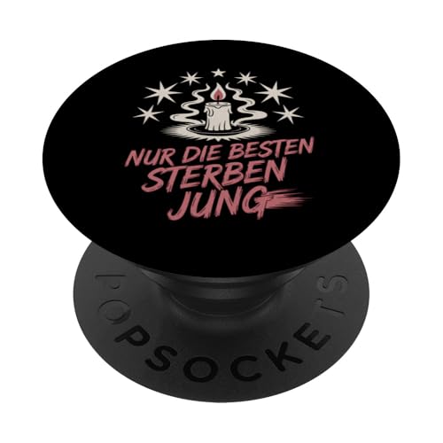 Nur die Besten sterben jung PopSockets Klebender PopGrip Nur die Besten sterben jung PopSockets Klebender PopGrip von GEHASST VERDAMMT VERGÖTTERT