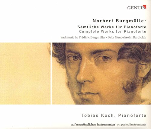 Burgmüller/ Mendelssohn: Sämtliche Werke für Pianoforte von GENUIN