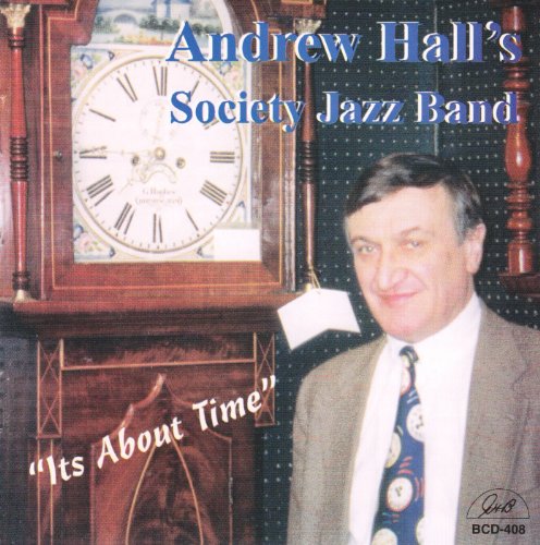 Andrew Hall's Society Jazz Band - It's About Time Andrew Hall's Society Jazz Band - It's About Time von GHB