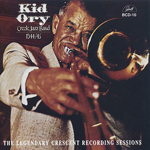 Kid Ory's Creole Jazz Band - The Legendary 1944/45 von GHB
