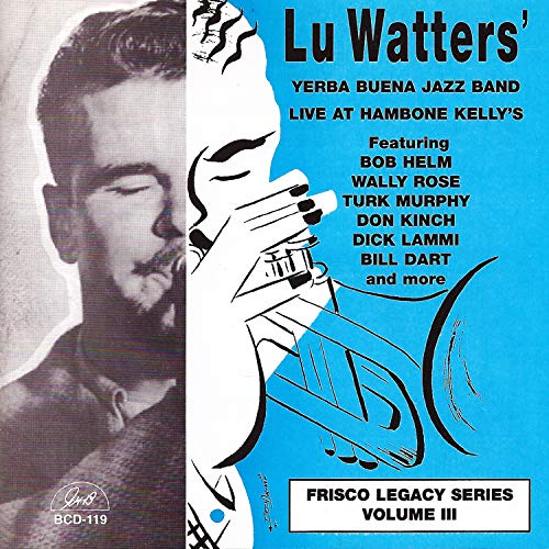Lu Watters' Yerba Buena Jazz Band - Live At Hambone Kelly's von GHB