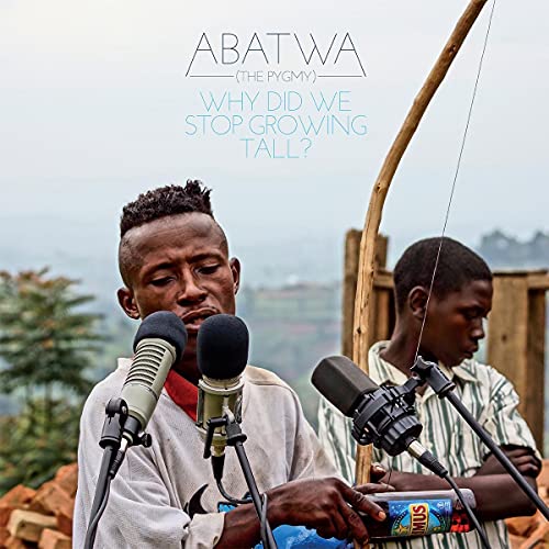 Abatwa (the Pygmy):Why Did We Stop Growing Tall? von GLITTERBEAT