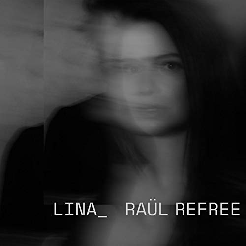 Lina_raul Refree [Vinyl LP] von GLITTERBEAT