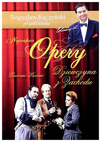 BogusĹ aw KaczyĹ ski Przedstawia: Opery 15: Dziewczyna z Zachodu [DVD] (Keine deutsche Version) von GM