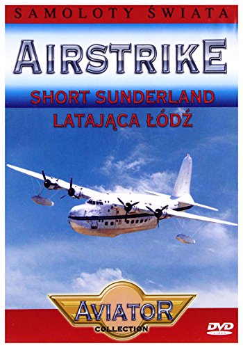 Wielka Encyklopedia Lotnictwa 46: AIRSTRIKE - Sunderland latająca ĹĂłdĹş [DVD] (Keine deutsche Version) von GM