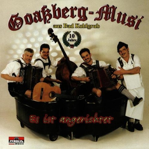 Es Ist Angerichtet von GOASSBERG MUSI