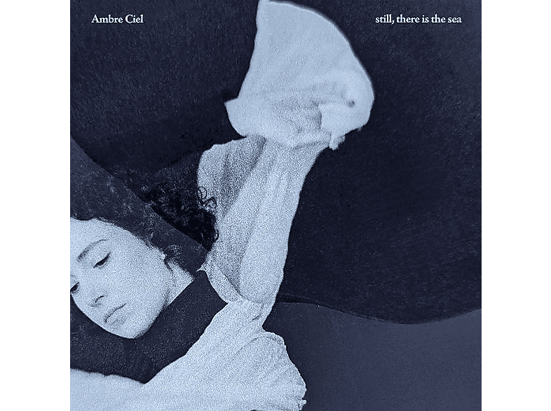 Ambre Ciel - STILL, THERE IS THE SEA (CD) von GONDWANA