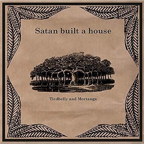 Satan Built a House von GOODFELLAS