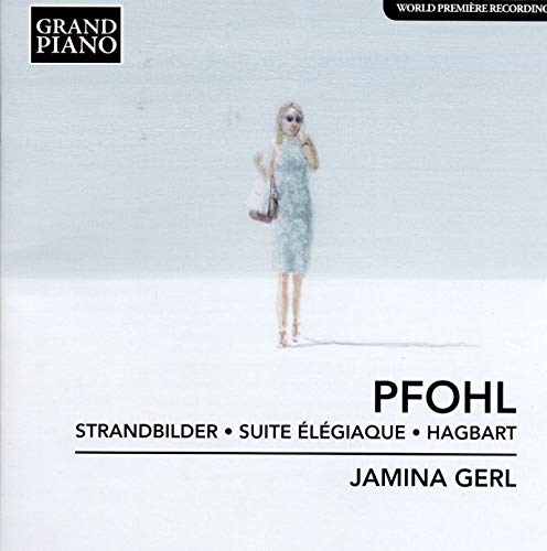 Pfohl: Strandbilder,Suite Élégiaque,Hagbart Pfohl: Strandbilder,Suite Élégiaque,Hagbart von Reyana